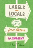 Labels for Locals: What to Call People from Abilene to Zimbabwe 006088164X Book Cover