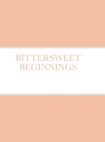 Bittersweet Beginnings 1387318373 Book Cover