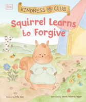 Kindness Club Squirrel Learns to Forgive 0744091853 Book Cover