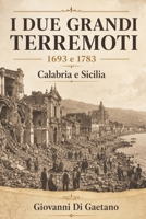 I Due Grandi Terremoti 1693 e 1783: CALABRIA E SICILIA (Italian Edition) B0C7F725TC Book Cover
