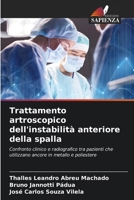 Trattamento artroscopico dell'instabilità anteriore della spalla (Italian Edition) 6206956059 Book Cover