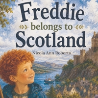 Freddie Belongs to Scotland 1066808007 Book Cover