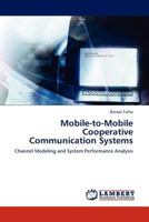 Mobile-to-Mobile Cooperative Communication Systems: Channel Modeling and System Performance Analysis 384541894X Book Cover