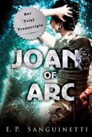 Joan of Arc: Her Trial Transcripts 0988323079 Book Cover