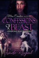 Confessions of a Beast : A Phoenix Pack Urban Paranormal 109509873X Book Cover