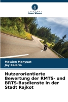 Nutzerorientierte Bewertung der RMTS- und BRTS-Busdienste in der Stadt Rajkot 6209752691 Book Cover