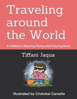 Traveling Around the World: A Children's Rhyming Poetry and Coloring Book B099C5P7CV Book Cover