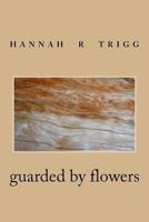 guarded by flowers 1721149783 Book Cover