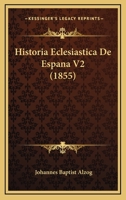 Historia Eclesiastica De Espana V2 (1855) 1167710657 Book Cover