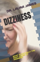 DIZZINESS: WHAT IS ACTUALLY THE ROOT CAUSE OF DIZZINESS B0C8RZLVDJ Book Cover