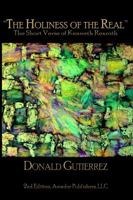 The Holiness of the Real: The Short Verse of Kenneth Rexroth 0938513516 Book Cover