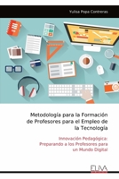 Metodología para la Formación de Profesores para el Empleo de la Tecnología (Spanish Edition) 9999312101 Book Cover