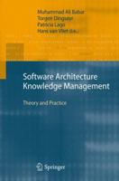 Software Architecture Knowledge Management: Theory and Practice 3642023738 Book Cover