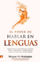 El Poder de Hablar en Lenguas: Beneficios Del Bautismo en El Espíritu Santo, Comprender Y Aprovechar El Poder de Orar en El Espíritu Santo (Spanish Edition) B0FS1PK24Q Book Cover