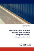 Microfinance, cultural norms and women empowerment: A study of Osun State, Nigeria 365920515X Book Cover