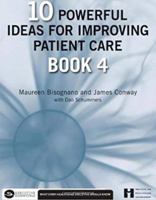 10 Powerful Ideas for Improving Patient Care, Book 4 1567932878 Book Cover