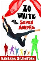 Zo White and the Seven Morphs 098599553X Book Cover