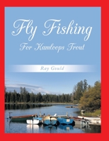 Fly Fishing for Kamloops Trout 1452054568 Book Cover