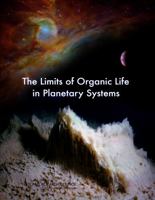 The Limits of Organic Life in Planetary Systems 030910484X Book Cover