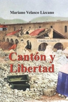 CANTÓN Y LIBERTAD (ESPAÑA EN GUERRA) (Spanish Edition) B0F3T7YY2R Book Cover