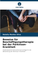 Beweise für Beschäftigungstherapie bei der Parkinson-Krankheit: Evidenzbasierte Interventionsvorschläge für die Behandlung der Parkinson-Krankheit 6206018083 Book Cover