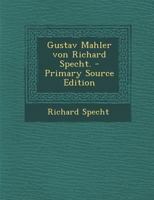 Gustav Mahler von Richard Specht. 1015971636 Book Cover