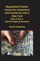 Buying Multi Family Homes for Investment with Homes for sale in New York: How to Run a Rental Property Business 1951929438 Book Cover