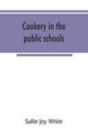 Cookery in the Public Schools 935386643X Book Cover