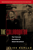 The Collaborator: The Trial and Execution of Robert Brasillach 0226424154 Book Cover