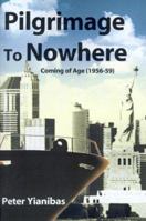 Pilgrimage to Nowhere: Coming of Age 0595097588 Book Cover