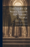 The Story Of Mary Slessor For Young People: The White Queen Of Okoyong 1022396846 Book Cover