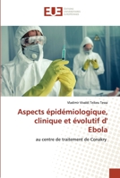 Aspects épidémiologique, clinique et évolutif d' Ebola 6202539984 Book Cover