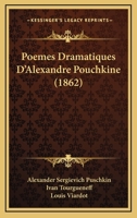 Poemes Dramatiques D'Alexandre Pouchkine (1862) 1166989771 Book Cover