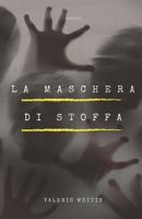 La maschera di stoffa (Italian Edition) B0DPXMVKTC Book Cover