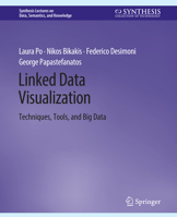 Linked Data Visualization: Techniques, Tools, and Big Data 3031794915 Book Cover