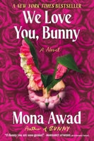 We Love You, Bunny: A Novel