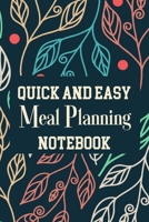 Quick And Easy Meal Planning Notebook: Menu Planner Shopping List Notebook - Track And Plan Your Meals Weekly - 52 Week Food Journal 1703957539 Book Cover