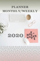 Monthly Weekly Planner; 2020 Make it Happen: 1 Year, January to December, USD/CDN Schedule and Appointment Organizer for Goal Setting and Reflection 1656108933 Book Cover