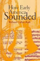 How Early America Sounded 0801441269 Book Cover