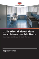 Utilisation d'alcool dans les cuisines des hôpitaux (French Edition) 6209165249 Book Cover