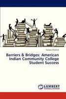 Barriers & Bridges: American Indian Community College Student Success 365930770X Book Cover