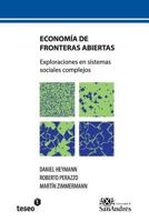 Economia de Fronteras Abiertas: Exploraciones En Sistemas Sociales Complejos 9871867727 Book Cover