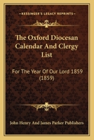 The Oxford Diocesan Calendar And Clergy List: For The Year Of Our Lord 1859 1120911192 Book Cover
