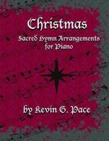 Sacred Hymn Arrangements for Piano - Christmas: Christmas edition 1480066257 Book Cover