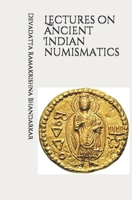 Lectures on Ancient Indian Numismatics 1443710768 Book Cover