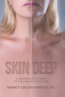 Skin Deep: A Dermatologist's Guide to the Science of Skin Care B0F2CG1RJ6 Book Cover