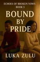 Bound By Pride (Echoes of Broken Vows) B0G4VN4H35 Book Cover