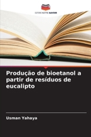 Produção de bioetanol a partir de resíduos de eucalipto (French Edition) 6209581714 Book Cover