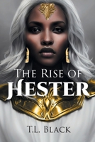 The Rise of Hester B0DZ88FRYV Book Cover