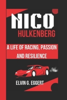 NICO HULKENBERG: A Life of Racing, Passion and Resilience B0DSKSC5DH Book Cover